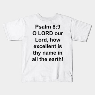 Psalm 8:9  King James Version Bible Verse Typography Kids T-Shirt